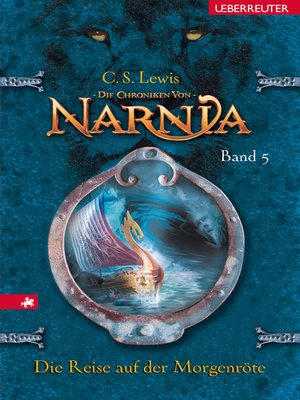 cover image of Die Chroniken von Narnia--Die Reise auf der Morgenröte (Bd. 5)